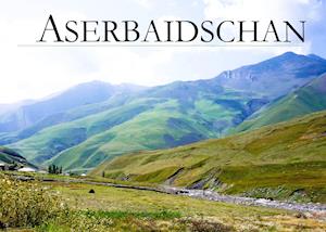 Aserbaidschan - Ein Bildband