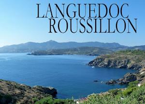 Languedoc Roussillon - Ein Bildband