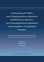 Untersuchung der Effekte einer frühpostoperativen stationären Rehabilitationsmaßnahme nach Knieendoprothesenimplantation mittels subjektiver und objektiver Parameter