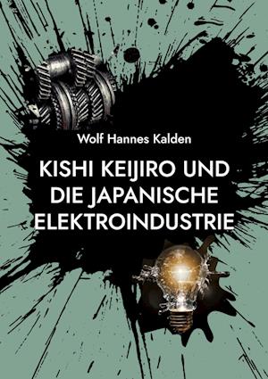 Kishi Keijiro und die japanische Elektroindustrie