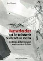 Hassverbrechen Und Ihre Bedeutung in Der Gesellschaft Und Statistik