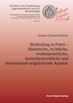 Strafvollzug in Polen - Historische, rechtliche, rechtstatsächliche, menschenrechtliche und international vergleichende Aspekte