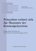 Prävention rechnet sich. Zur Ökonomie der Kriminalprävention