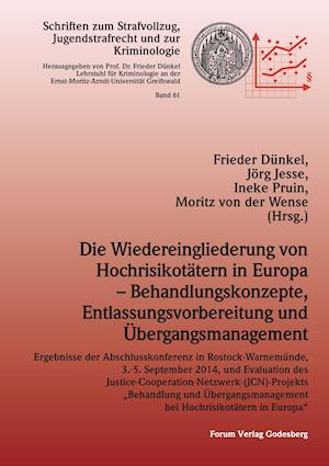 Die Wiedereingliederung von Hochrisikotätern in Europa - Behandlungskonzepte, Entlassungsvorbereitung und Übergangsmanagement