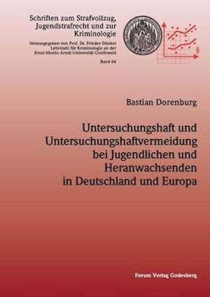 Untersuchungshaft und Untersuchungshaftvermeidung bei Jugendlichen und Heranwachsenden in Deutschland und Europa
