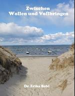 Zwischen Wollen und Vollbringen