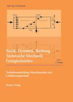 Statik, Dynamik, Reibung - Technische Mechanik - Festigkeitslehre