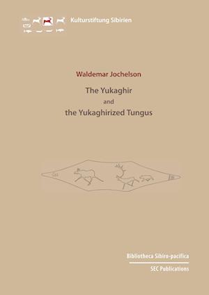 The Yukaghir and the Yukaghirized Tungus