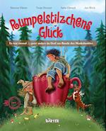 Rumpelstilzchens Glück. Es war einmal ... ganz anders im Dorf am Rande des Munkelwaldes