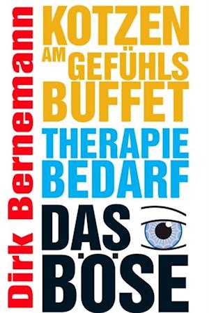 Kotzen am Gefühlsbuffet - Therapiebedarf - Das Böse