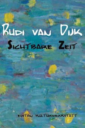Rudi Van Dijk - Sichtbare Zeit