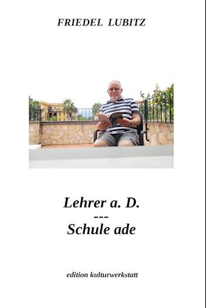 Lehrer a.D. - Schule ade