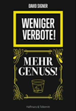 Weniger Verbote! Mehr Genuss