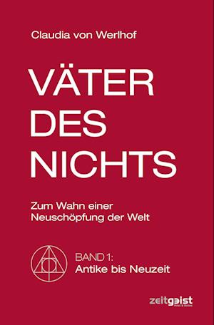 Väter des Nichts. Band 1: Antike bis Neuzeit