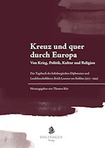 Kreuz und quer durch Europa. Von Krieg, Politik, Kultur und Religion.