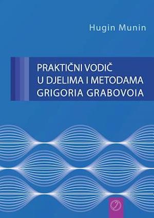 Prakti&#268;ni Vodi&#268; U Djelima I Metodama Grigoria Grabovoia (Croatian Version)