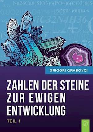 Die Zahlen Der Steine Zur Ewigen Entwicklung - Teil 1 (German Edition)