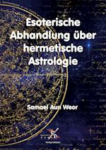 Esoterische Abhandlung über hermetische Astrologie