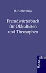 Fremdwörterbuch für Okkultisten und Theosophen