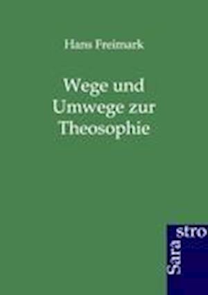 Wege und Umwege zur Theosophie