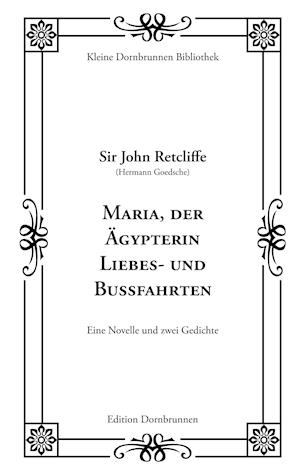 Maria, der Ägypterin Liebes- und Bußfahrten