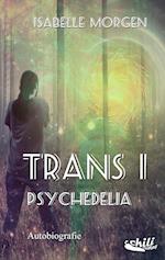 Trans I - Psychedelia