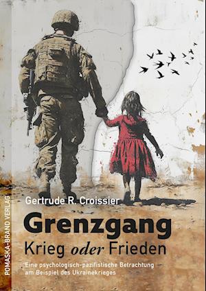 Grenzgang: Krieg oder Frieden