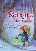 Rotmütz der Zwerg (Bd. 2): Neue Freunde im Eulenwald