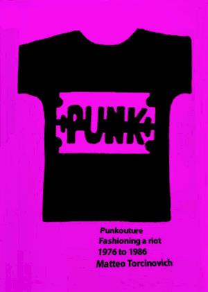 Punkouture - Fashioning a Revolt