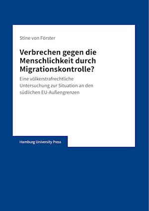 Verbrechen gegen die Menschlichkeit durch Migrationskontrolle?