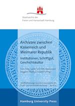 Archivare zwischen Kaiserreich und Weimarer Republik