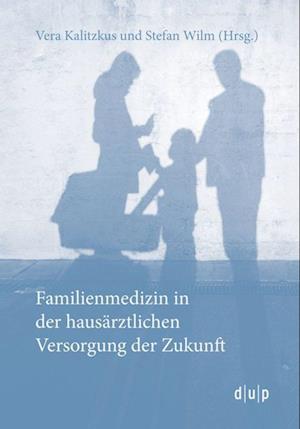 Familienmedizin in der hausärztlichen Versorgung der Zukunft