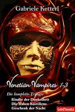 Venetian Vampires 1-3 Gesamtausgabe Trilogie 1553 Seiten