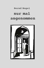 nur mal angenommen