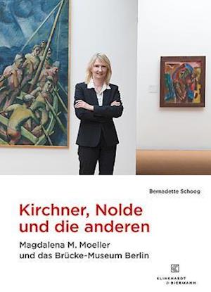 Kirchner, Nolde Und Die Anderen