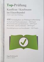 Top-Prüfung Kauffrau / Kaufmann im Einzelhandel - (Teil 1 und 2 der Prüfung nach der neuen AO 2017)