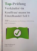 Top Prüfung Verkäuferin / Verkäufer - 300 Testfragen für die Abschlussprüfung