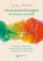 Aromamischungen für Mutter und Kind