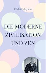 Die moderne Zivilisation und Zen