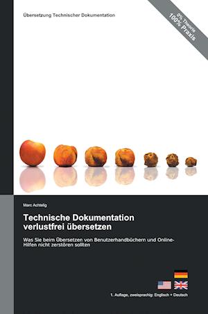 Technische Dokumentation Verlustfrei Ubersetzen - Was Sie Beim Ubersetzen Von Benutzerhandbuchern Und Online-Hilfen Nicht Zerstoren Sollten