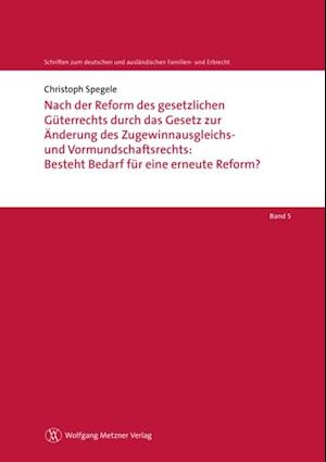 Nach der Reform des gesetzlichen Güterrechts durch das Gesetz zur Änderung des Zugewinnausgleichs- und Vormundschaftsrechts: Besteht Bedarf für eine erneute Reform?