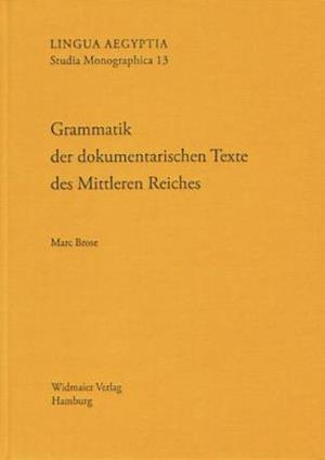 Grammatik Der Dokumentarischen Texte Des Mittleren Reiches