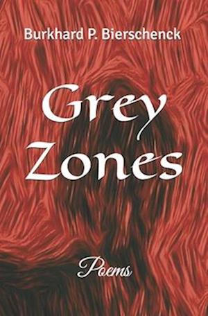 Grey Zones: Poems