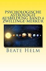 Psychologische Astrologie - Ausbildung Band 4 - Zwillinge - Merkur