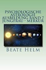 Psychologische Astrologie - Ausbildung Band 7 - Jungfrau - Merkur