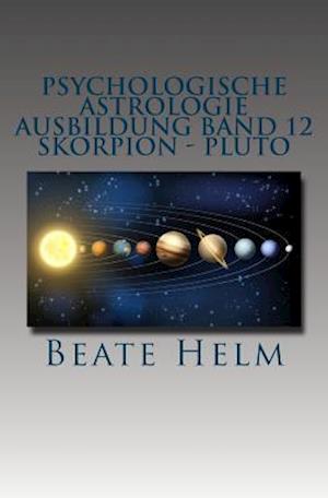 Psychologische Astrologie - Ausbildung Band 12 - Skorpion - Pluto