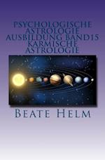 Psychologische Astrologie - Ausbildung Band 15 - Karmische Astrologie
