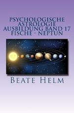 Psychologische Astrologie - Ausbildung Band 17 - Fische - Neptun