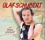 Olaf Schubert, Sexy forever