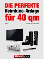 Die perfekte Heimkino-Anlage für 40 qm (Band 4)